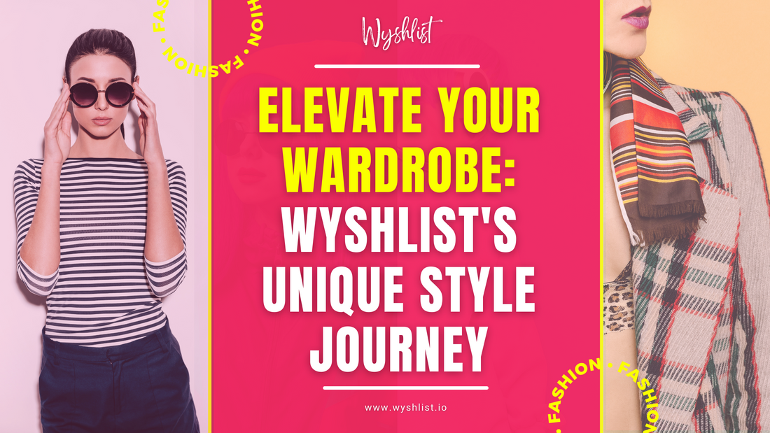 Embark on a unique style journey with Wyshlist, elevating your wardrobe with curated collections that celebrate diversity, authenticity, and empowered self-expression.