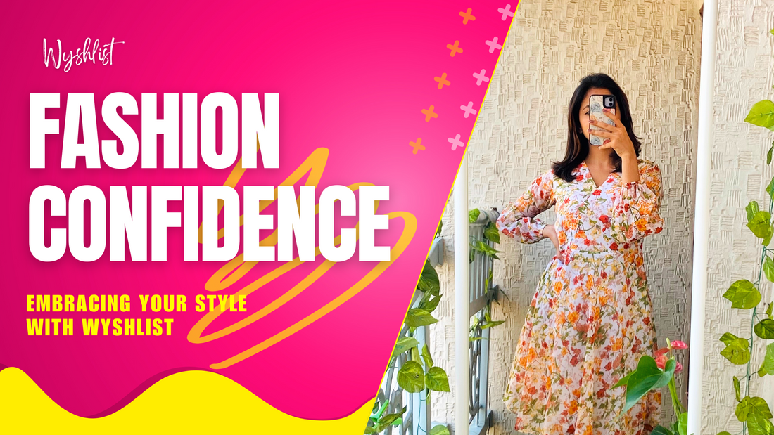 fashion confidence - embrace the fashion with wyshlist , your one stop fashion destination for all fashion lovers