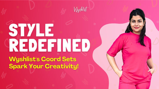 Style Redefined: Wyshlist's Coord Sets Spark Your Creativity!