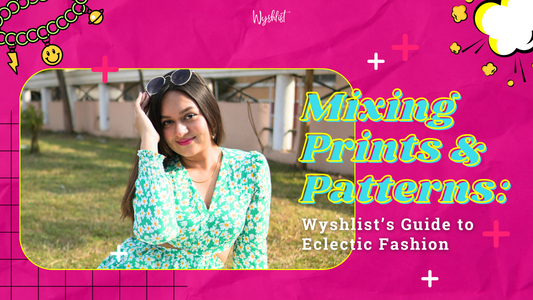 Mixing Prints and Patterns: Wyshlist’s Guide to Eclectic Fashion
