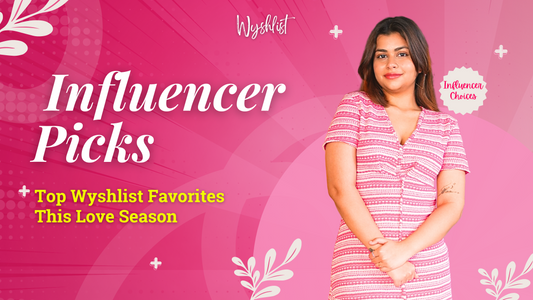 Influencer Picks: Top Wyshlist Favorites This Love Season