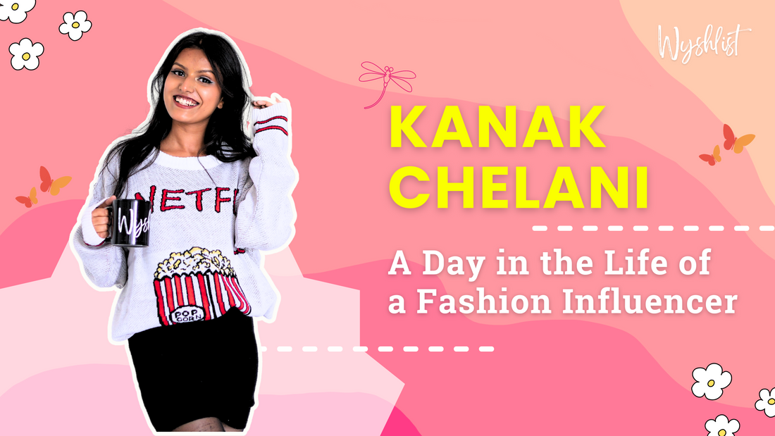 A Typical Day in the Life of An Influencer- Kanak Chelani