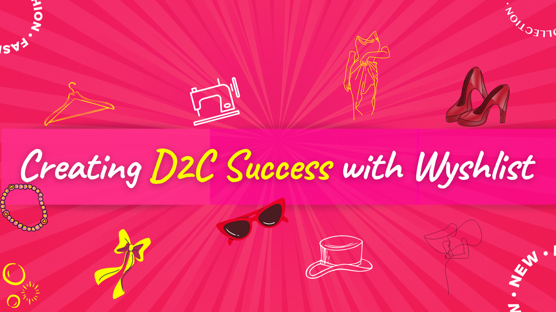 Wyshlist's Role in Elevating Small D2C Brands: Navigating Challenges, Crafting Success Stories